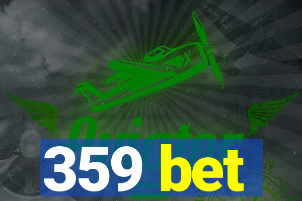 359 bet